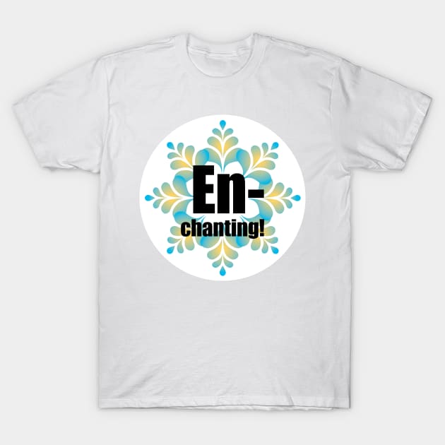 Enchanting T-Shirt by west13thstreet